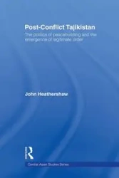 Post-Conflict Tajikistan - John Heathershaw