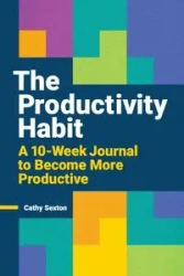 The Productivity Habit - Cathy Sexton