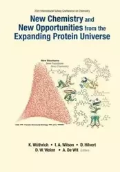 NEW CHEM & NEW OPPORTUNITIES FR THE EXPAND PROTEIN UNIVERSE - KURT IAN WILSON DONALD WUTHRICH A HILV