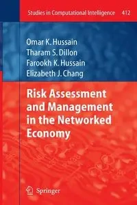 Risk Assessment and Management in the Networked Economy - Omar K. Hussain