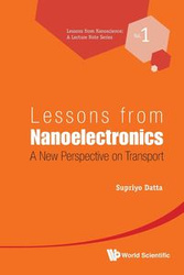 LESSONS FROM NANOELECTRONICS - SUPRIYO DATTA