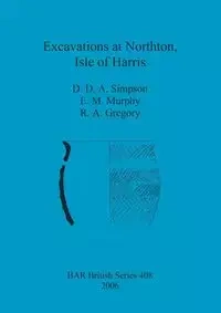 Excavations at Northton, Isle of Harris - Simpson D.  D. A.