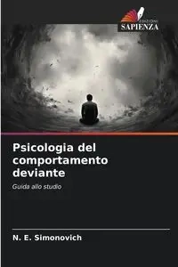 Psicologia del comportamento deviante - Simonovich N. E.