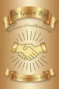 The Golden Rule - Emmanuel Obi Dr.