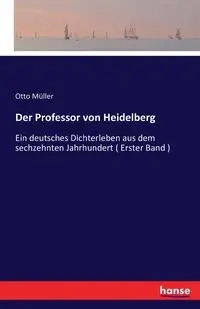 Der Professor von Heidelberg - Otto Müller