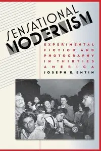 Sensational Modernism - Joseph B. Entin