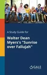 A Study Guide for Walter Dean Myers's "Sunrise Over Fallujah" - Gale Cengage Learning