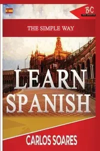 The Simple Way to Learn Spanish - Carlos Soares