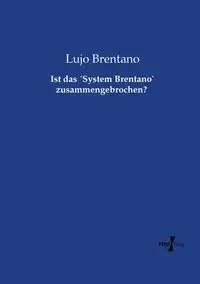 Ist das ´System Brentano` zusammengebrochen? - Brentano Lujo