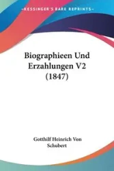 Biographieen Und Erzahlungen V2 (1847) - Von Schubert Gotthilf Heinrich