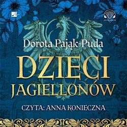 Dzieci Jagiellonów - Dorota Pająk-Puda