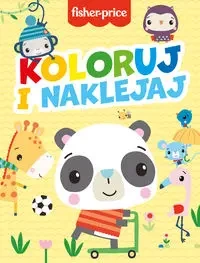 Koloruj i naklejaj! Fisher-Price - zbiorowa praca