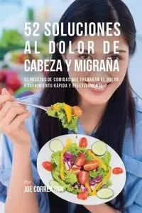 52 Soluciones Al Dolor De Cabeza y Migraña - Joe Correa