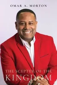 The Scepter of the Kingdom - Morton Omar A.