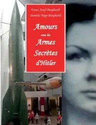 Amours sous les Armes Secrètes d'Hitler - Josef Burghardt Franz