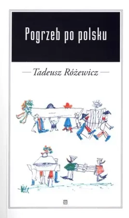 Pogrzeb po polsku - Tadeusz Różewicz