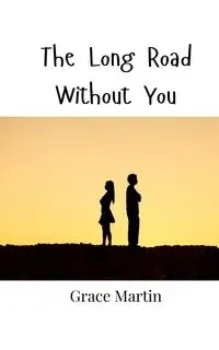 The Long Road Without You - Martin Grace