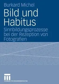 Bild und Habitus - Michel Burkard
