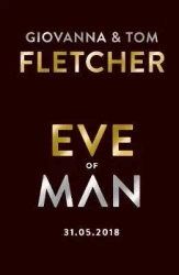 Eve of Man: Eve of Man Trilogy, Book 1 - Tom Fletcher, Giovanna Fletcher