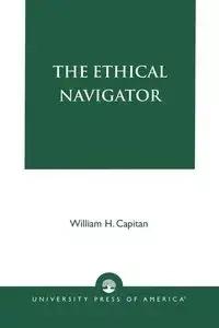 The Ethical Navigator - William H. Capitan