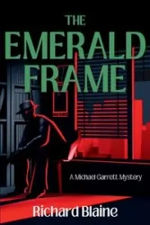 The Emerald Frame - Blaine Richard
