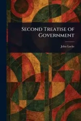 Second Treatise of Government - John Locke