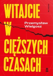eBook Witajcie w cięższych czasach - Przemysław Wielgosz epub