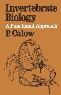 Invertebrate Biology - Calow P.