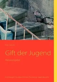 Gift der Jugend - Kay Ganahl