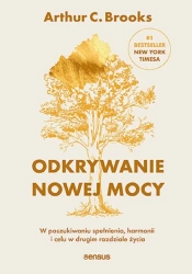 Odkrywanie nowej mocy - Arthur Brooks C.