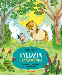 Tyldzia i Cynamonka. Moja przyjaciółka Cynamonka - Ninka Reittu