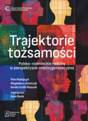 Trajektorie tożsamości - Piotr Madajczyk, Magdalena Lemańczyk, Kamila Schöll-Mazurek, Anna Burek