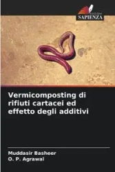 Vermicomposting di rifiuti cartacei ed effetto degli additivi - Basheer Muddasir