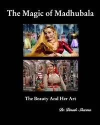 The Magic of Madhubala - Sharma Dr. Dinesh
