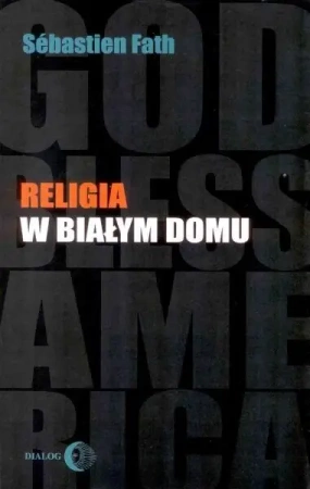 eBook Religia w Białym Domu - Sebastien Fath epub mobi