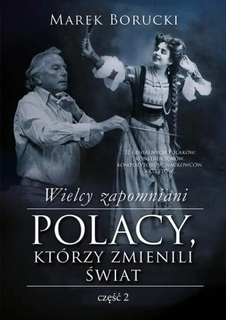 eBook Wielcy zapomniani. Polacy, którzy zmienili świat. Część 2 - Marek Borucki mobi epub