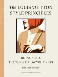 The Louis Vuitton Style Principles - Hannah Rogers