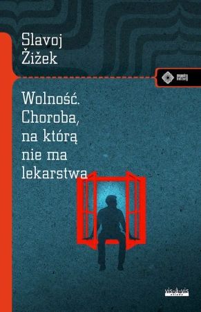 Wolność. Choroba, na którą nie ma lekarstwa - Slavoj Żiżek