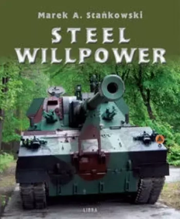 Steel Willpower - Marek A. Stańkowski