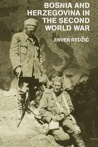 Bosnia and Herzegovina in the Second World War - Redzic Enver