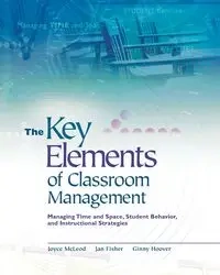 Key Elements of Classroom Management - Joyce McLeod