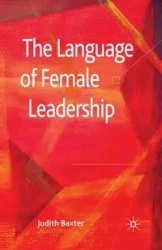 The Language of Female Leadership - Baxter J.