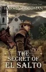 The Secret of El Salto - Harvey Goodman