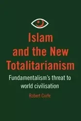 Islam and The New Totalitarianism - Robert Corfe