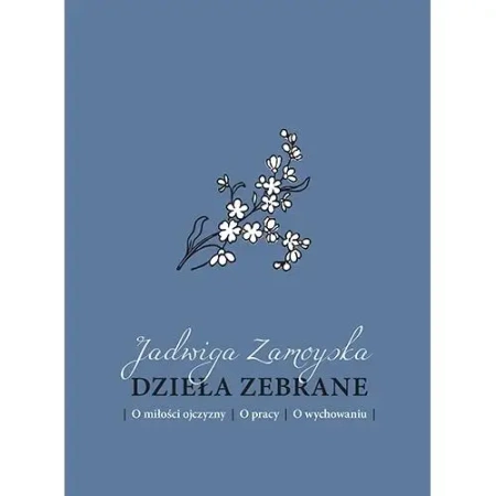 Dzieła zebrane - Jadwiga Zamoyska