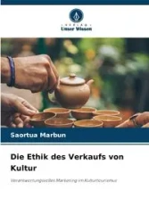 Die Ethik des Verkaufs von Kultur - Marbun Saortua