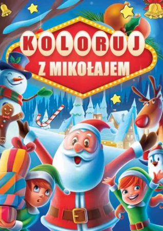 Koloruj z Mikołajem - praca zbiorowa