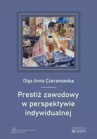Prestiż zawodowy w perspektywie indywidualnej - Olga Anna Czeranowska