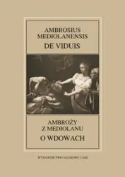 Ambrosius Mediolanensis, De viduis / Ambroży z Mediolanu, O wdowach - Wilczyński Adam