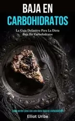 Baja En Carbohidratos - Elliot Uribe